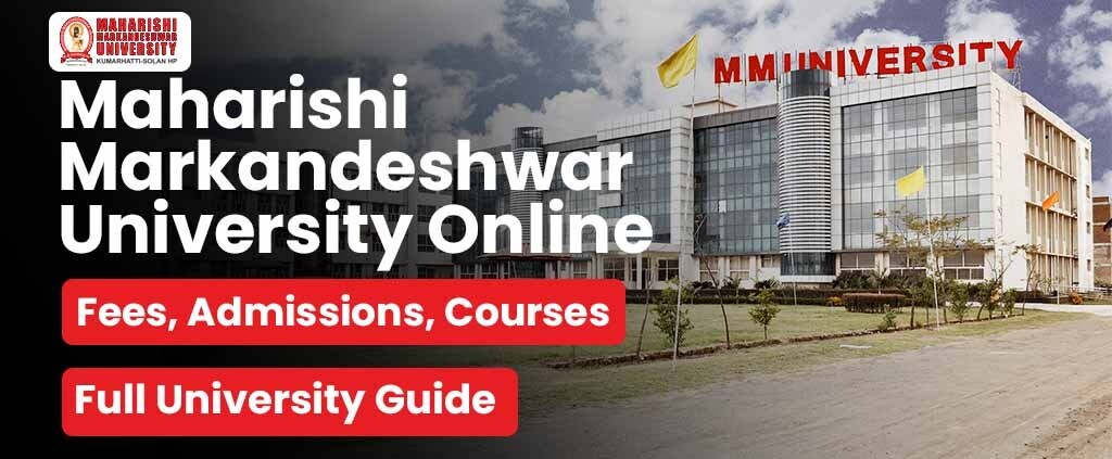 Maharishi Marksandehswar University (MMU) Online: Courses, Fees, Admissions 2022. Full Facts and Complete Guide
