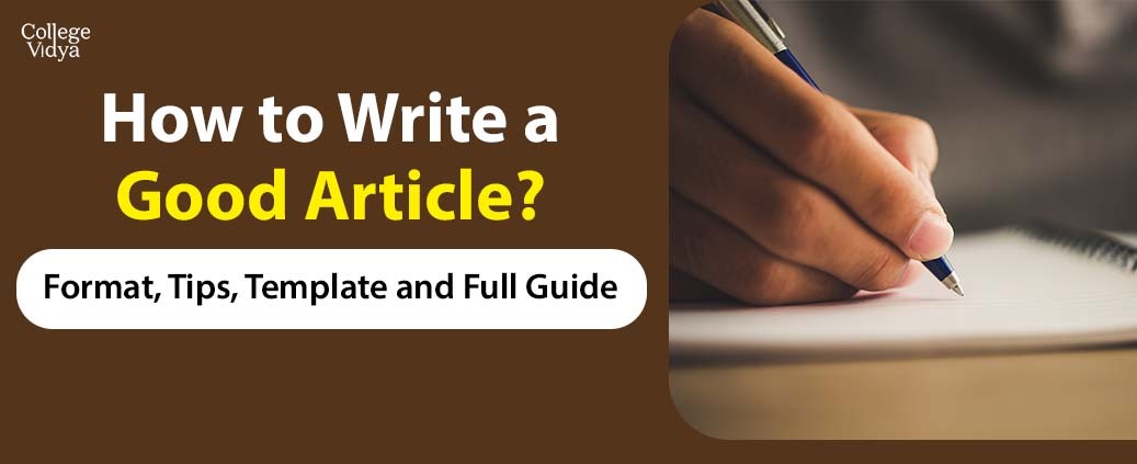 How to Write a Good Article? Format , Types, Tips and Examples