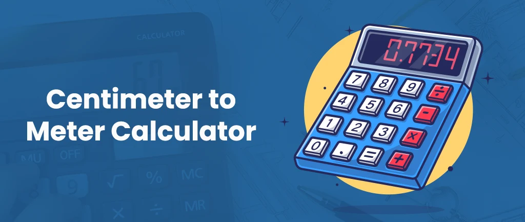 Centimeter to Meter Calculator [Convert cm to Meter]