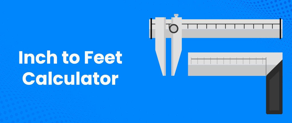 Inches to Feet Calculator [Convert Inches to ft]