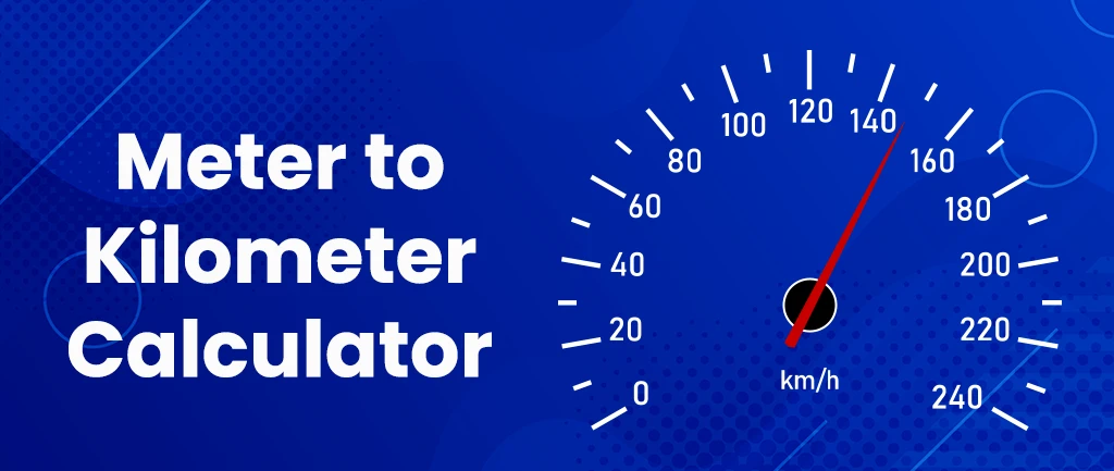 Meter to Kilometer Calculator [Convert Meter to Kilometer]